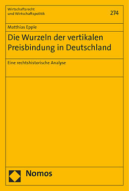 Kartonierter Einband Die Wurzeln der vertikalen Preisbindung in Deutschland von Matthias Epple