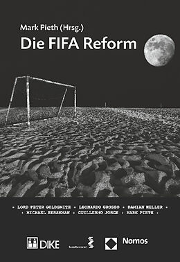 Kartonierter Einband Die FIFA Reform von Peter (Lord) Goldsmith, Leonardo Grosso, Damian u a Heller