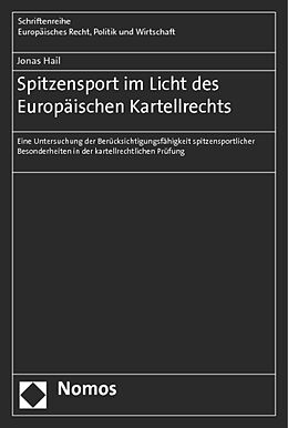 Kartonierter Einband Spitzensport im Licht des Europäischen Kartellrechts von Jonas Hail