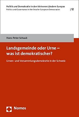 Kartonierter Einband Landsgemeinde oder Urne - was ist demokratischer? von Hans-Peter Schaub