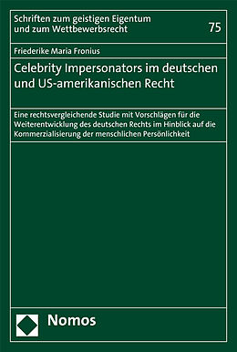 Kartonierter Einband Celebrity Impersonators im deutschen und US-amerikanischen Recht von Friederike Maria Fronius