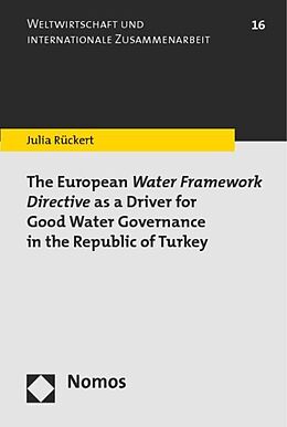 Couverture cartonnée The European Water Framework Directive as a Driver for Good Water Governance in the Republic of Turkey de Julia Rückert