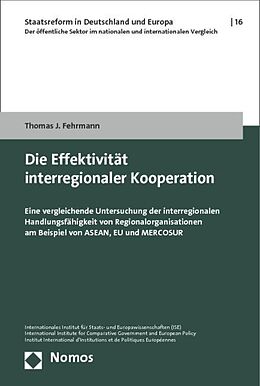 Kartonierter Einband Die Effektivität interregionaler Kooperation von Thomas J. Fehrmann