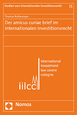 Kartonierter Einband Der amicus curiae brief im Internationalen Investitionsrecht von Thomas Ruthemeyer