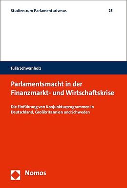 Kartonierter Einband Parlamentsmacht in der Finanzmarkt- und Wirtschaftskrise von Julia Schwanholz