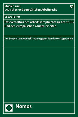 Kartonierter Einband Das Verhältnis des Arbeitskampfrechts zu Art. 12 GG und den europäischen Grundfreiheiten von Rainer Patett