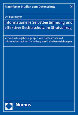 Kartonierter Einband Informationelle Selbstbestimmung und effektiver Rechtsschutz im Strafvollzug von Ulf Buermeyer