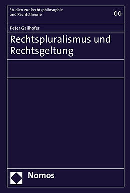 Kartonierter Einband Rechtspluralismus und Rechtsgeltung von Peter Gailhofer