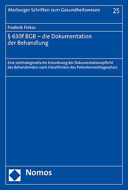 Kartonierter Einband § 630f BGB - die Dokumentation der Behandlung von Frederik Fiekas