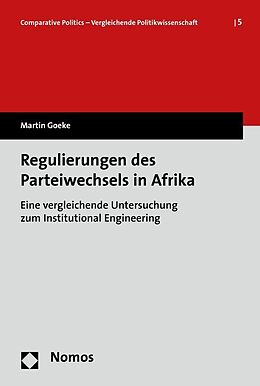 Kartonierter Einband Regulierungen des Parteiwechsels in Afrika von Martin Goeke