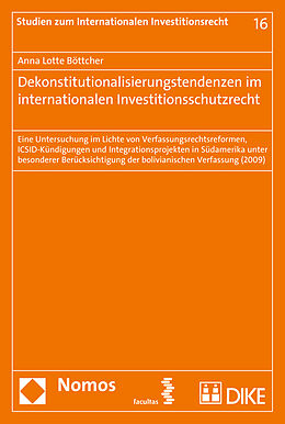 Kartonierter Einband Dekonstitutionalisierungstendenzen im internationalen Investitionsschutzrecht von Anna Lotte Böttcher