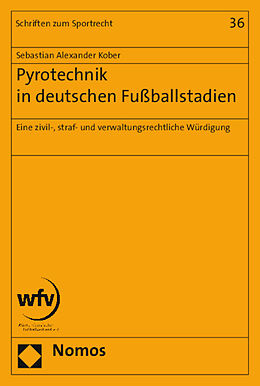 Kartonierter Einband Pyrotechnik in deutschen Fußballstadien von Sebastian Alexander Kober