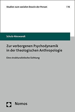 Kartonierter Einband Zur verborgenen Psychodynamik in der theologischen Anthropologie von Frank Schulz-Nieswandt