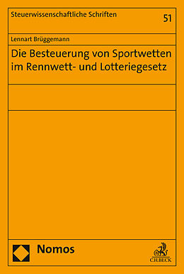 Kartonierter Einband Die Besteuerung von Sportwetten im Rennwett- und Lotteriegesetz von Lennart Brüggemann