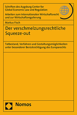 Kartonierter Einband Der verschmelzungsrechtliche Squeeze-out von Markus Fisch
