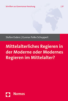 Kartonierter Einband Mittelalterliches Regieren in der Moderne oder Modernes Regieren im Mittelalter? von 