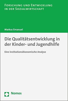 Fester Einband Die Qualitätsentwicklung in der Kinder- und Jugendhilfe von Markus Emanuel