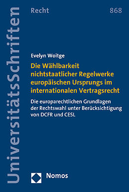 Kartonierter Einband Die Wählbarkeit nichtstaatlicher Regelwerke europäischen Ursprungs im internationalen Vertragsrecht von Evelyn Woitge