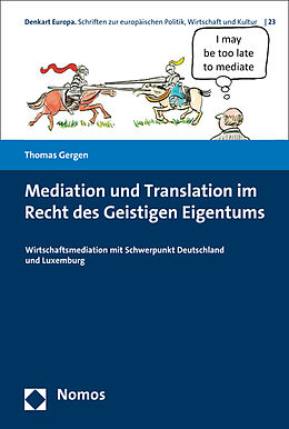 Kartonierter Einband Mediation und Translation im Recht des Geistigen Eigentums von Thomas Gergen