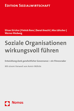 Kartonierter Einband Soziale Organisationen wirkungsvoll führen von Silvan Stricker, Patrick Renz, Donat Knecht