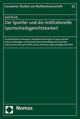 Kartonierter Einband Der Sportler und die institutionelle Sportschiedsgerichtsbarkeit von Axel Brunk