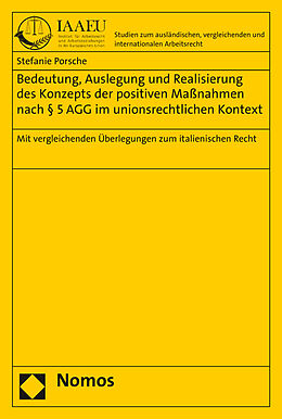 Kartonierter Einband Bedeutung, Auslegung und Realisierung des Konzepts der positiven Maßnahmen nach § 5 AGG im unionsrechtlichen Kontext von Stefanie Porsche