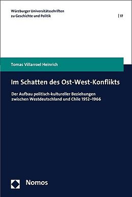 Kartonierter Einband Im Schatten des Ost-West-Konflikts von Tomas Villarroel Heinrich