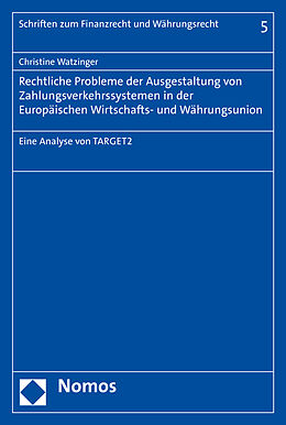 Kartonierter Einband Rechtliche Probleme der Ausgestaltung von Zahlungsverkehrssystemen in der Europäischen Wirtschafts- und Währungsunion von Christine Watzinger