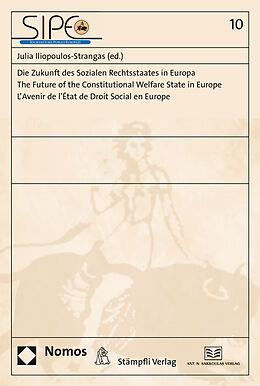 Kartonierter Einband Die Zukunft des Sozialen Rechtsstaates in Europa. The Future of the Constitutional Welfare State in Europe. L'Avenir de l'État de Droit Social en Europe von 