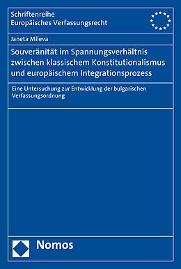 Kartonierter Einband Souveränität im Spannungsverhältnis zwischen klassischem Konstitutionalismus und europäischem Integrationsprozess von Janeta Mileva