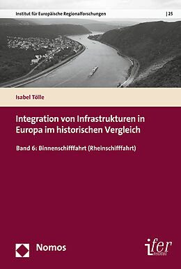 Kartonierter Einband Integration von Infrastrukturen in Europa im historischen Vergleich von Isabel Tölle