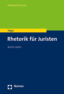 Kartonierter Einband Rhetorik für Juristen von Thilo Tröger