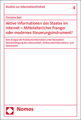 Fester Einband Aktive Informationen des Staates im Internet - Mittelalterlicher Pranger oder modernes Steuerungsinstrument? von Christine Zott