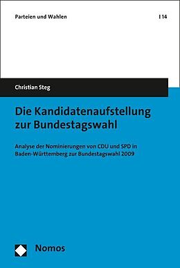 Kartonierter Einband Die Kandidatenaufstellung zur Bundestagswahl von Christian Steg