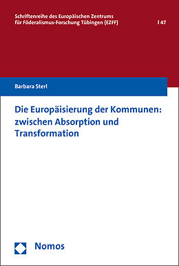 Kartonierter Einband Die Europäisierung der Kommunen: zwischen Absorption und Transformation von Barbara Sterl