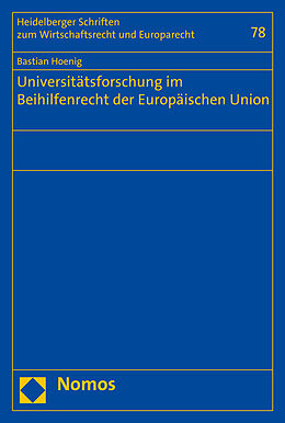 Kartonierter Einband Universitätsforschung im Beihilfenrecht der Europäischen Union von Bastian Hoenig