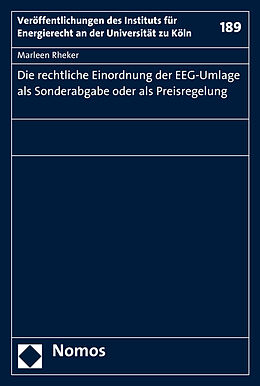 Kartonierter Einband Die rechtliche Einordnung der EEG-Umlage als Sonderabgabe oder als Preisregelung von Marleen Rheker