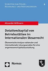 Kartonierter Einband Dotationskapital von Betriebsstätten im internationalen Steuerrecht von Alexander Wißmann