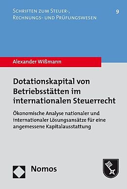 Kartonierter Einband Dotationskapital von Betriebsstätten im internationalen Steuerrecht von Alexander Wißmann