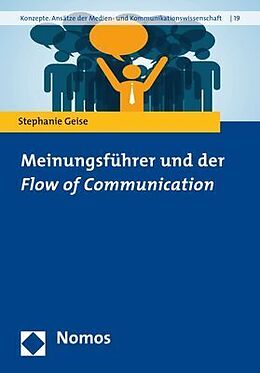 Kartonierter Einband Meinungsführer und der Flow of Communication von Stephanie Geise