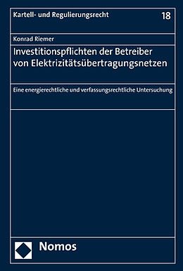Kartonierter Einband Investitionspflichten der Betreiber von Elektrizitätsübertragungsnetzen von Konrad Riemer