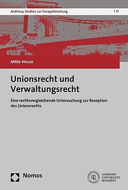 Kartonierter Einband Unionsrecht und Verwaltungsrecht von Attila Vincze