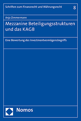 Kartonierter Einband Mezzanine Beteiligungsstrukturen und das KAGB von Anja Zimmermann