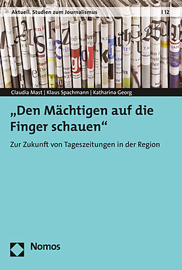 Kartonierter Einband &quot;Den Mächtigen auf die Finger schauen&quot; von Claudia Mast, Klaus Spachmann, Katherina Georg