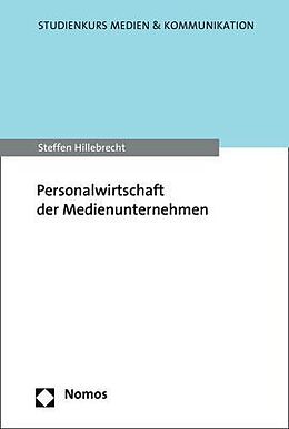 Kartonierter Einband Personalwirtschaft der Medienunternehmen von Steffen Hillebrecht