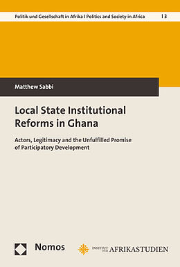 Couverture cartonnée Local State Institutional Reforms in Ghana de Matthew Sabbi