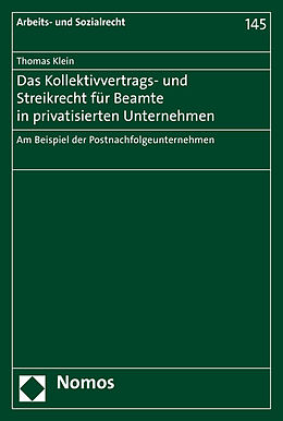 Kartonierter Einband Das Kollektivvertrags- und Streikrecht für Beamte in privatisierten Unternehmen von Thomas Klein