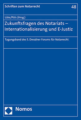 Kartonierter Einband Zukunftsfragen des Notariats - Internationalisierung und E-Justiz von 