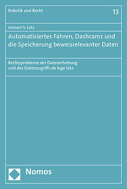 Kartonierter Einband Automatisiertes Fahren, Dashcams und die Speicherung beweisrelevanter Daten von Lennart S. Lutz