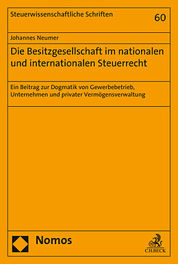 Kartonierter Einband Die Besitzgesellschaft im nationalen und internationalen Steuerrecht von Johannes Neumer